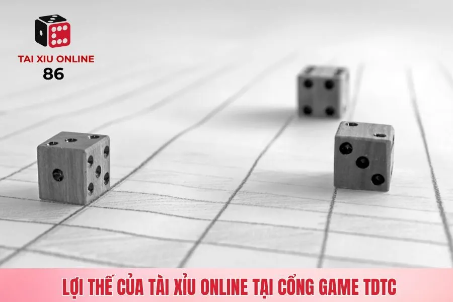 Lợi thế của tài xỉu online tại cổng game TDTC
