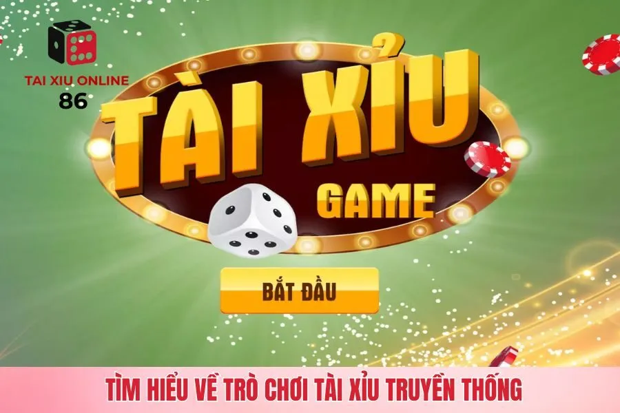 Tìm hiểu về trò chơi tài xỉu truyền thống