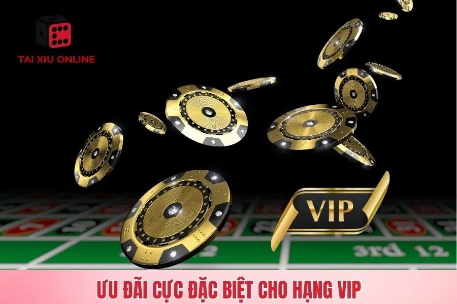 Ưu đãi cực đặc biệt cho hạng VIP